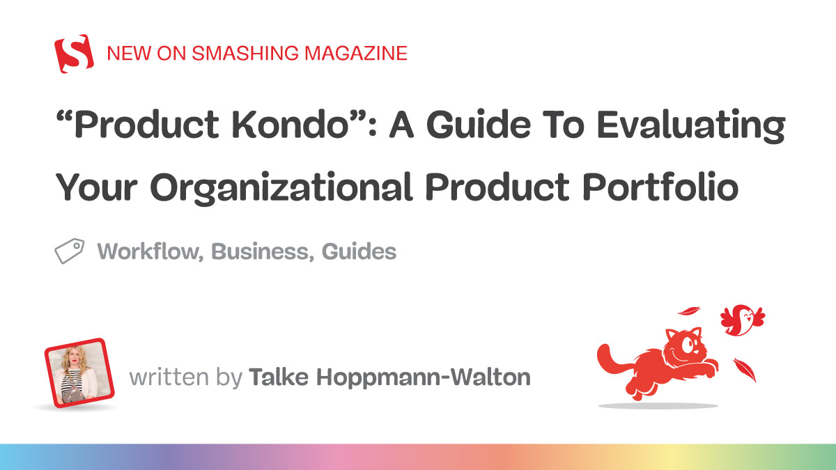 “Product Kondo”: A Guide To Evaluating Your Organizational Product Portfolio