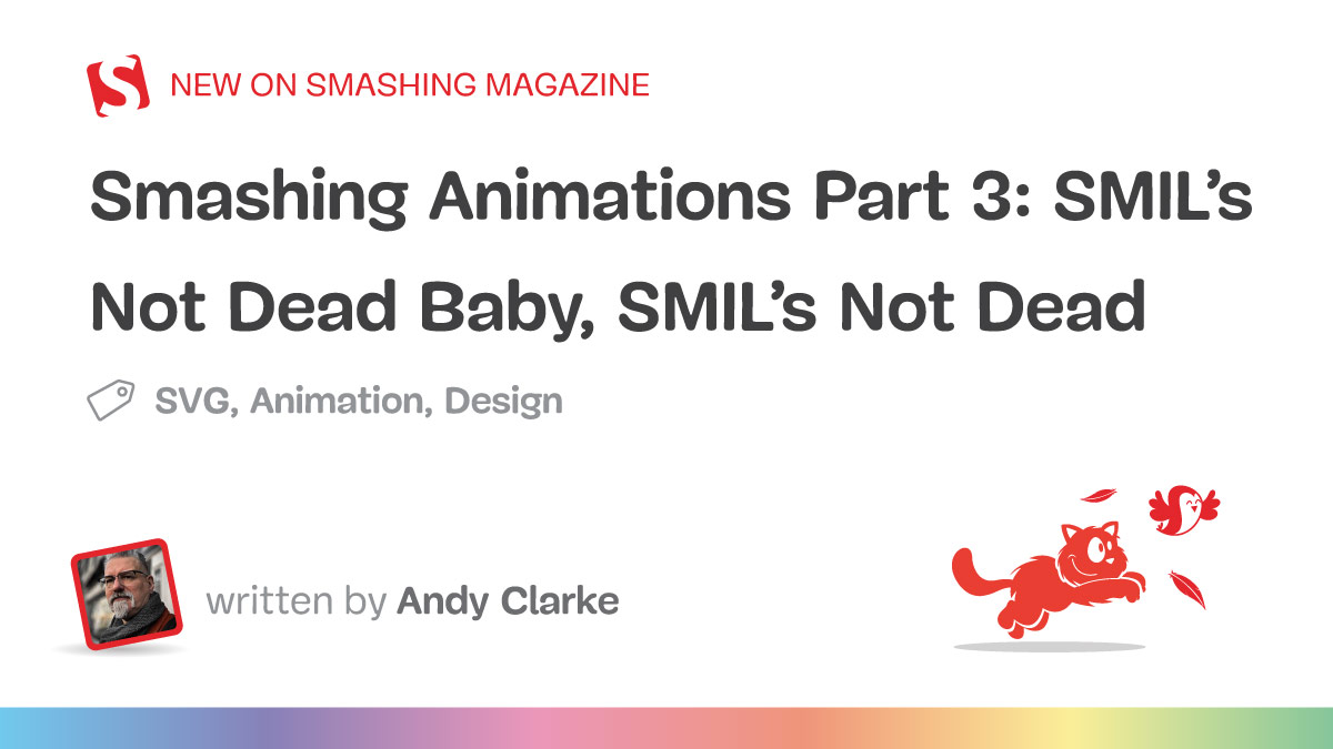 Smashing Animations Part 3: SMIL’s Not Dead Baby, SMIL’s Not Dead
