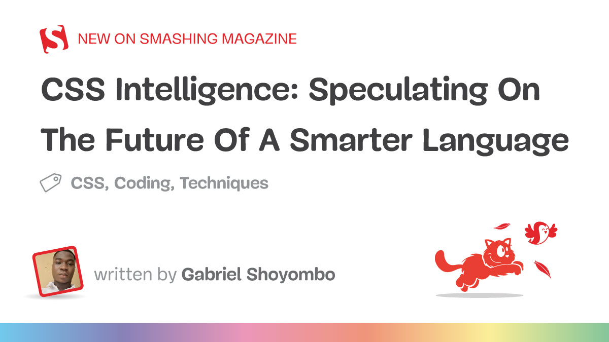 CSS Intelligence: Speculating On The Future Of A Smarter Language