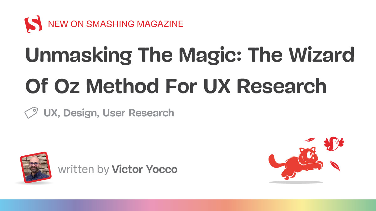 Unmasking The Magic: The Wizard Of Oz Method For UX Research