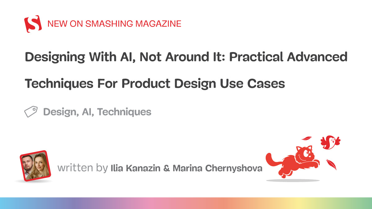 Designing With AI, Not Around It: Practical Advanced Techniques For Product Design Use Cases